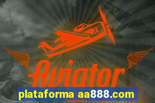 plataforma aa888.com